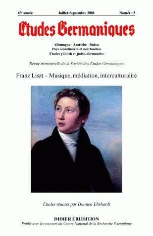 Franz Liszt : musique, médiation, interculturalité : [actes du collège Humboldt "Médiations et relations interculturelles dans l'espace européen. Culture, histoire, musique", tenu à Paris du 2 au 4 novembre 2006]