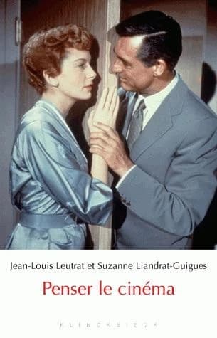 Penser le cinéma ([2e éd. revue]) Suzanne Liandrat-Guigues, Jean-Louis Leutrat