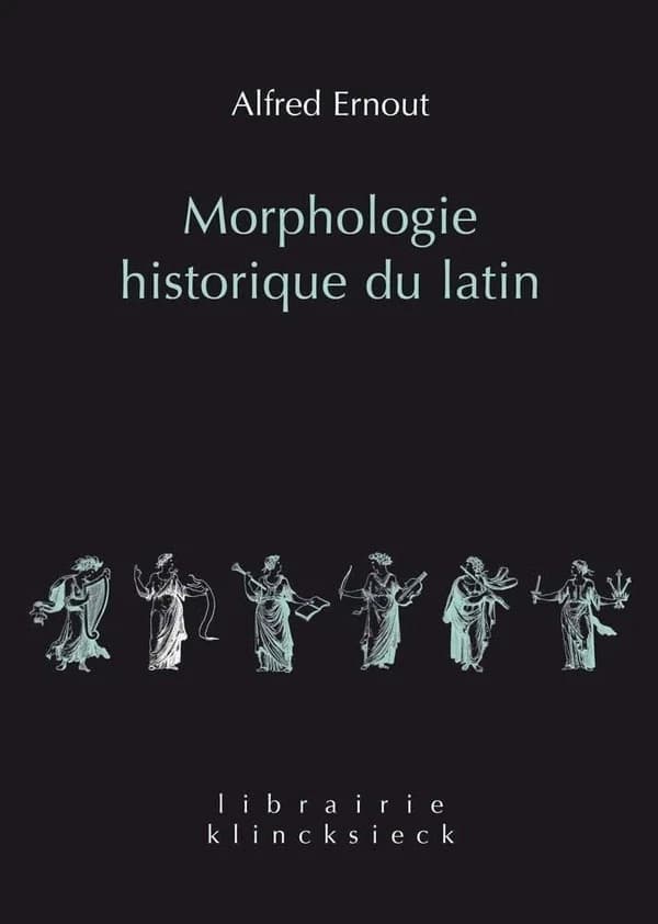 Morphologie historique du latin (4e éd. révisée) Alfred Ernout