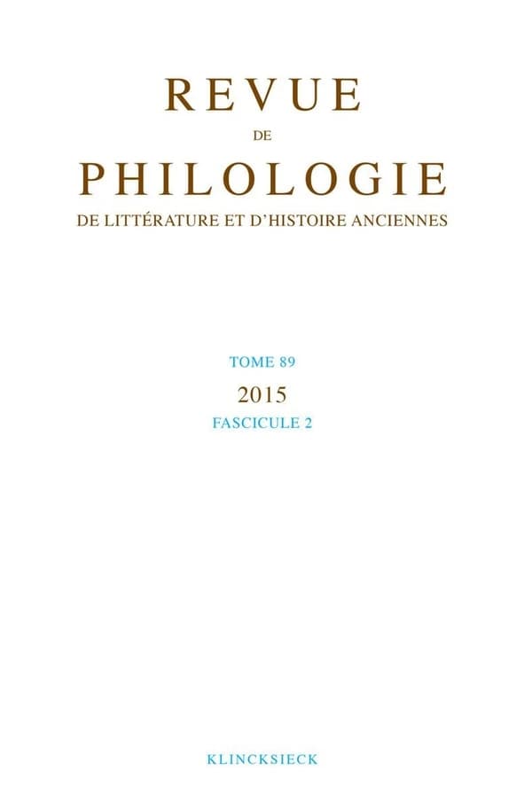 Revue de philologie, de litterature et d'histoire anciennes volume 89