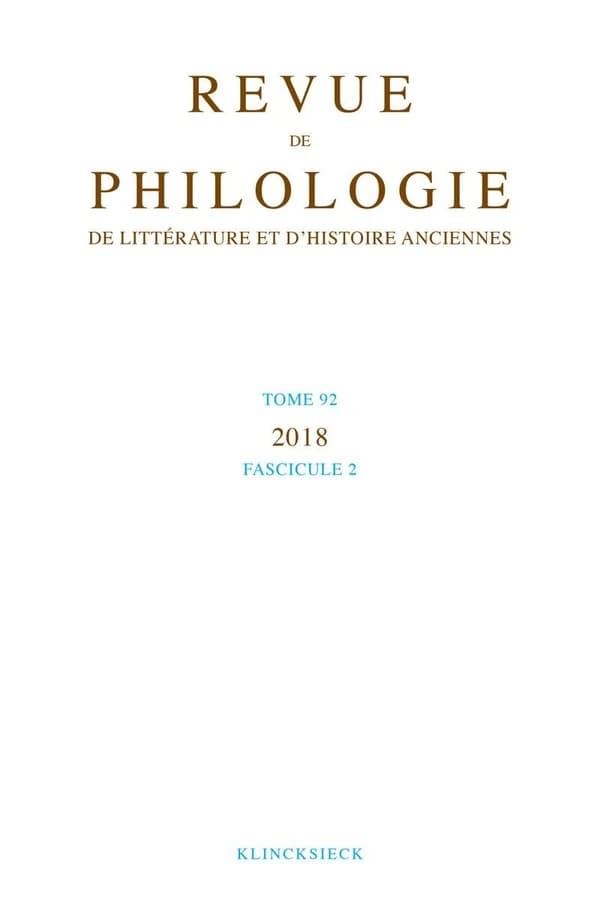Revue de Philologie, de Litterature et d'histoire Anciennes Volume 92-2 : Fascicule 2