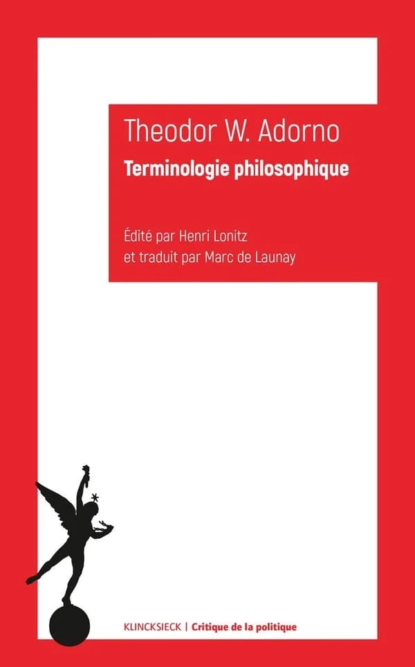 Terminologie philosophique I et II (Nouvelle éd.) Theodor W. Adorno ; édité par Henri Lonitz ; traduit par Marc de Launay