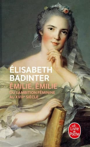 Émilie, Émilie : l'ambition féminine au xviiie siècle
