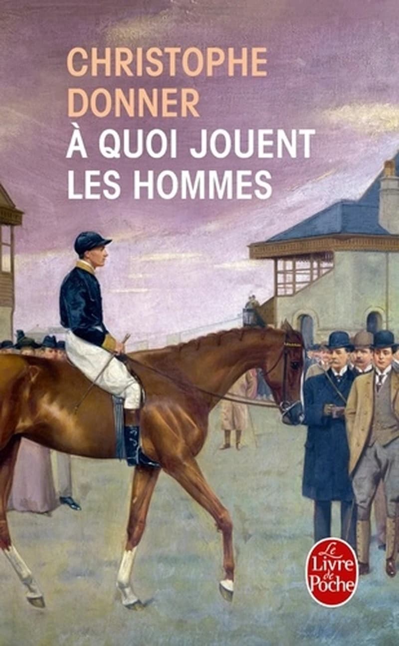 À quoi jouent les hommes : roman