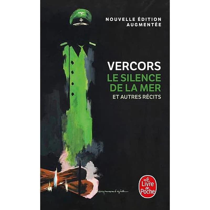 Le silence de la mer : et autres récits (Nouvelle éd. augmentée) Vercors ; édition établie et présentée par Alain Riffaud