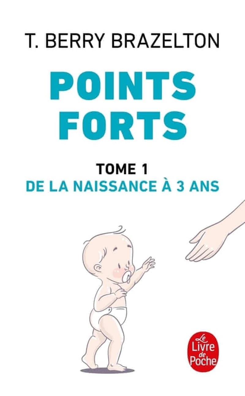 Points forts : les moments essentiels du développement de votre enfant. de la naissance à 3 ans