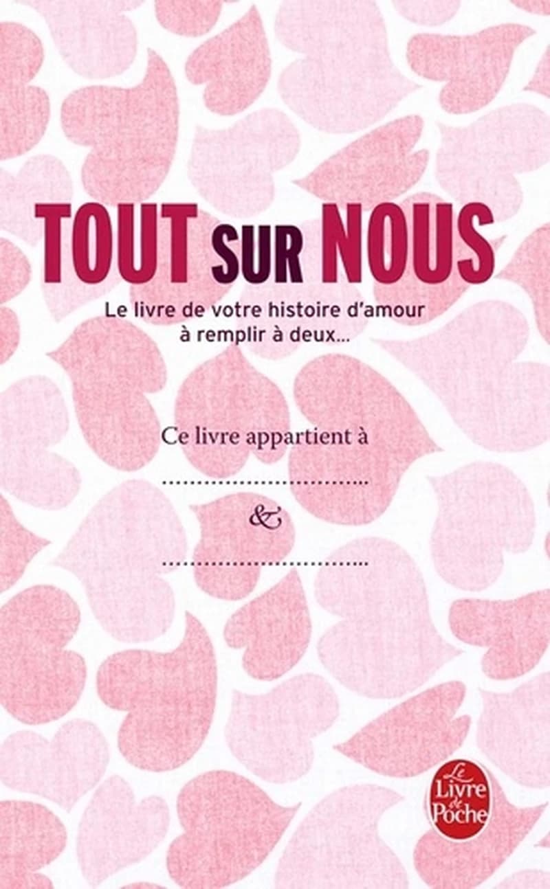 Tout sur nous : Le livre de votre histoire d'amour, A remplir à deux...