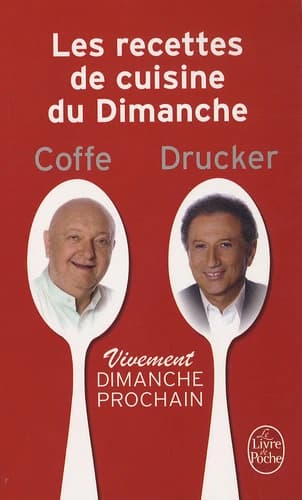 Les recettes de cuisine du dimanche : vivement dimanche prochain