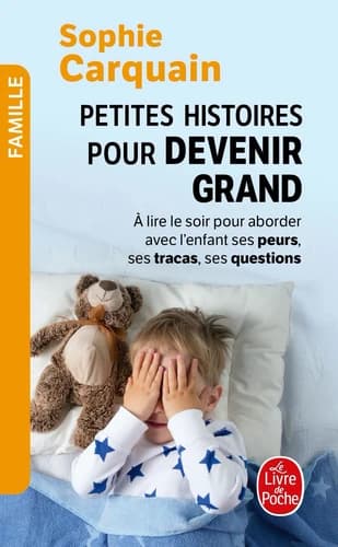 Petites histoires pour devenir grand. [1], à lire le soir, pour aborder avec l'enfant ses peurs, ses tracas, ses questions