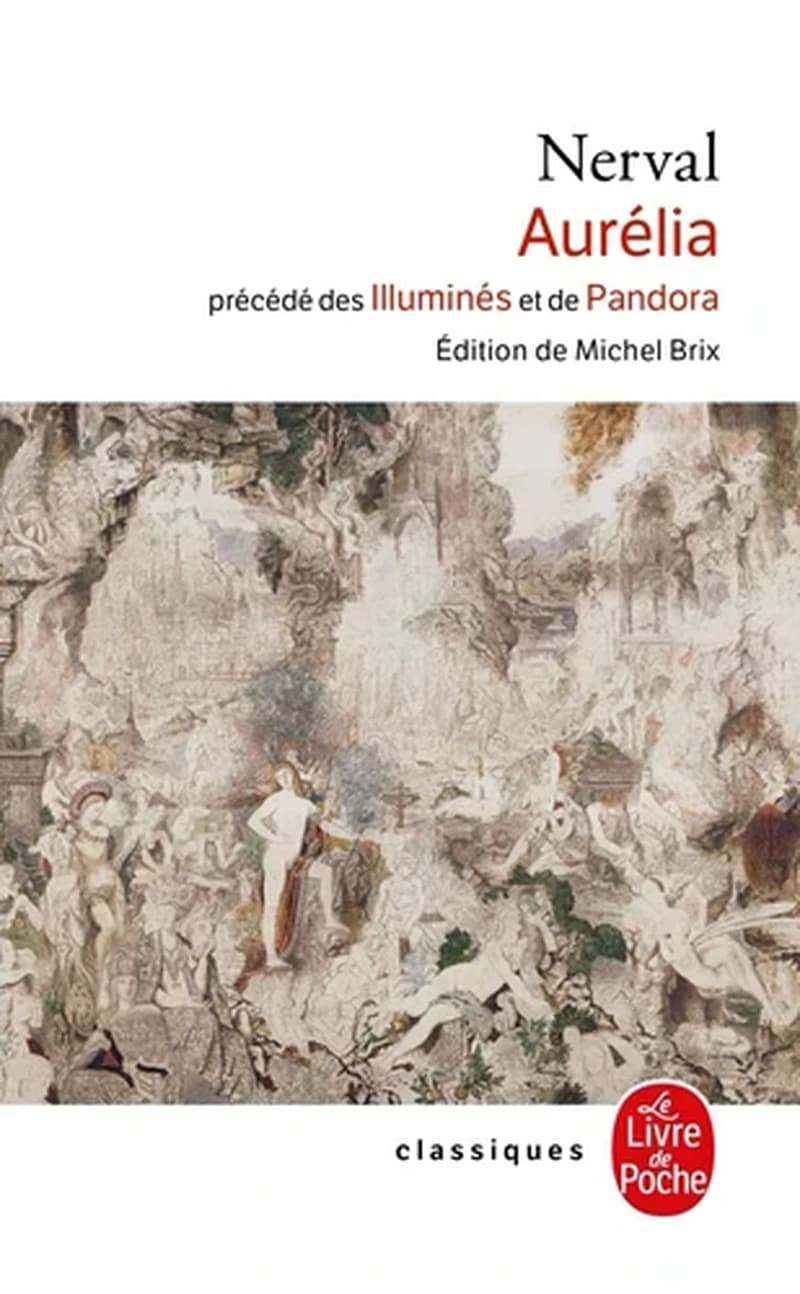 Les illuminés ; Pandora ; Aurélia