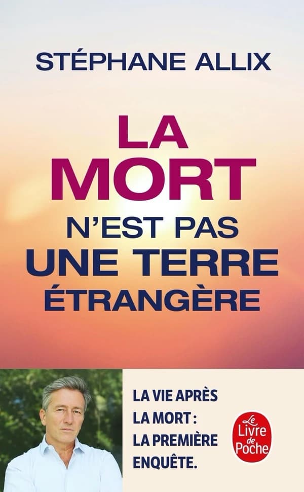La mort n'est pas une terre étrangère : y a-t-il une vie après la vie ?