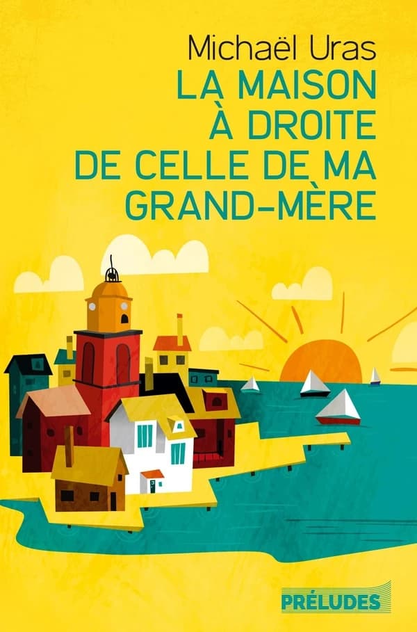 La maison à droite de celle de ma grand-mère : roman