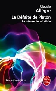 La défaite de Platon ou La science du XXe siècle ([Nouvelle éd.]) Claude Allègre