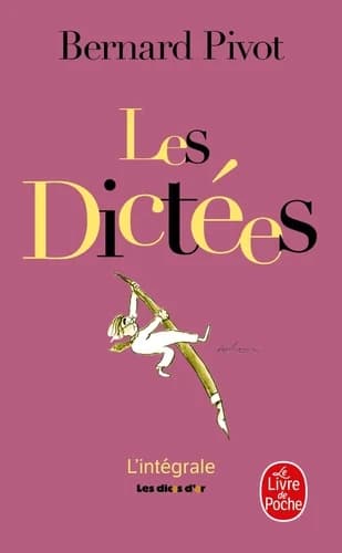 Les dictées de Bernard Pivot : avec les dictées de Micheline Sommant