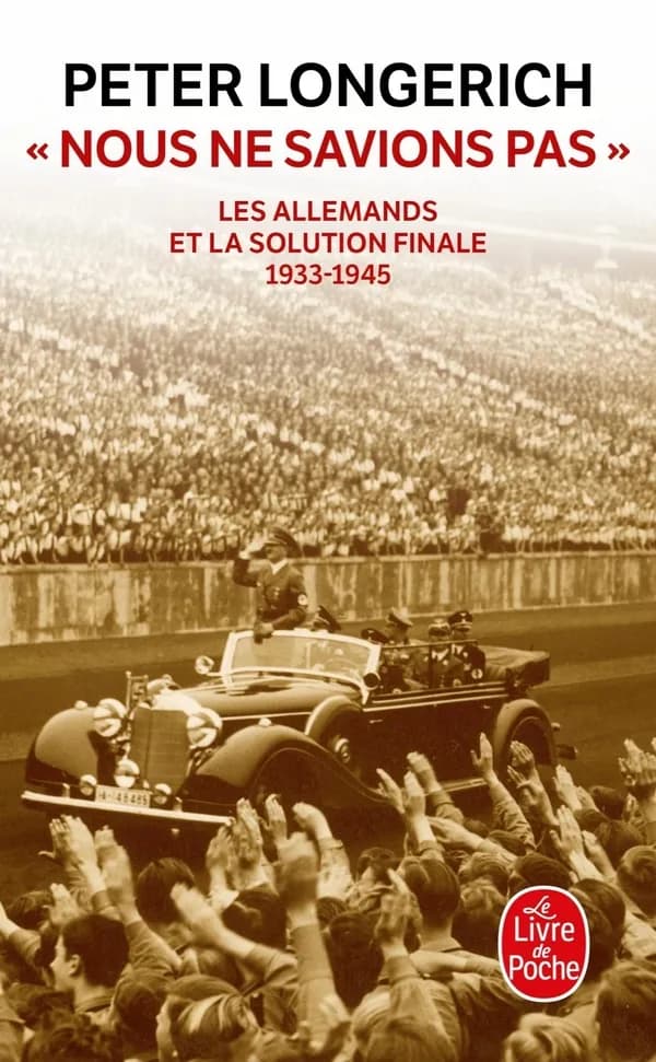 "Nous ne savions pas" : les Allemands et la Solution finale, 1933-1945