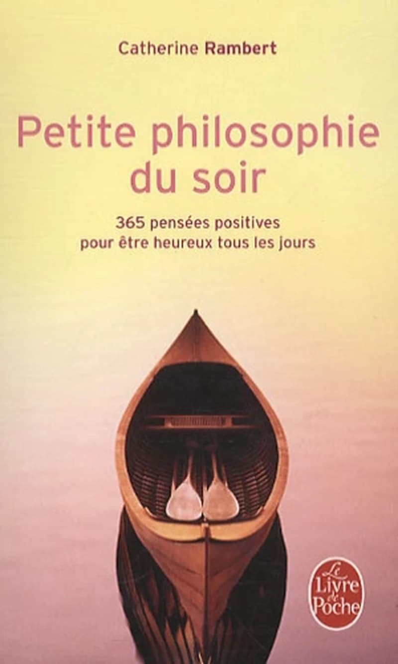 Petite philosophie du soir : 365 pensées positives pour être heureux tous les jours