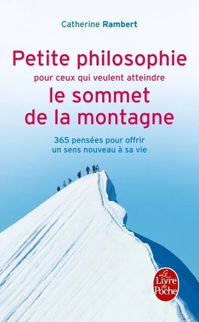 Petite philosophie pour ceux qui veulent atteindre le sommet de la montagne