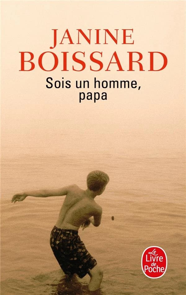 Sois un homme, papa : roman