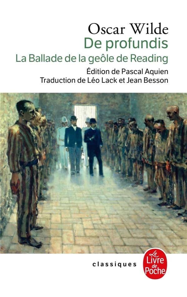 De profundis ; suivi de La ballade de la geôle de Reading