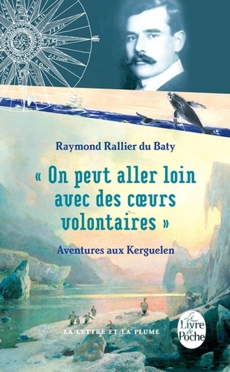 "On peut aller loin avec des coeurs volontaires" : aventures aux Kerguelen