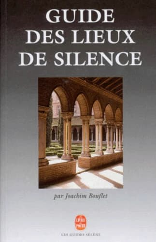 Guide des lieux de silence ([Nouv. éd.]) Joachim Bouflet
