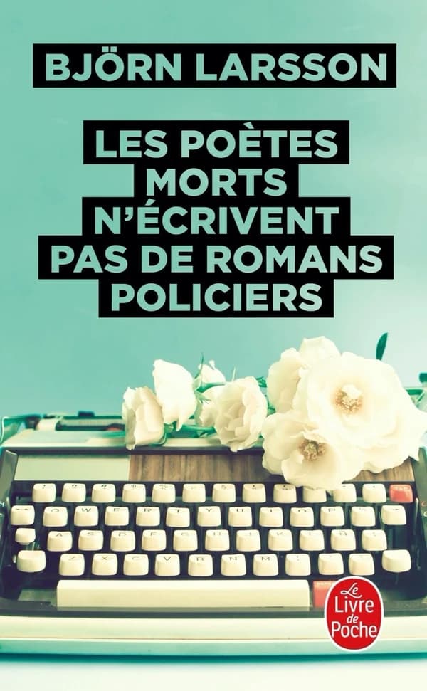 Les poètes morts n'écrivent pas de romans policiers : roman
