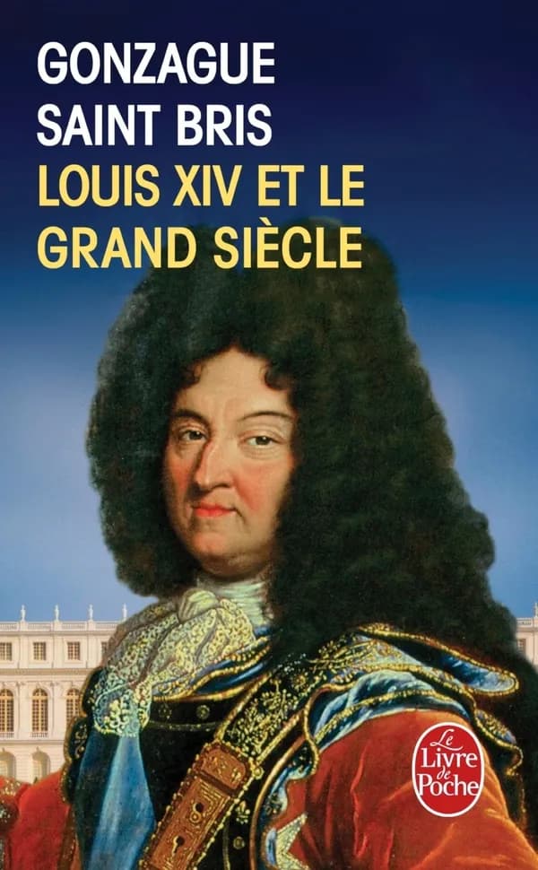 Louis XIV et le Grand siècle