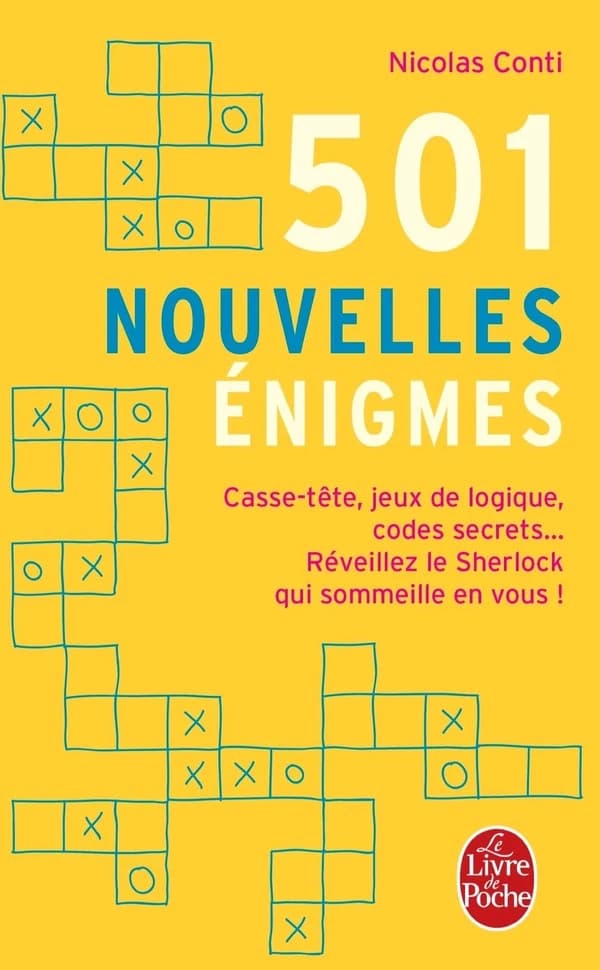 501 nouvelles énigmes : casse-tête, jeux de logique, codes secrets : réveillez le Sherlock qui sommeille en vous !