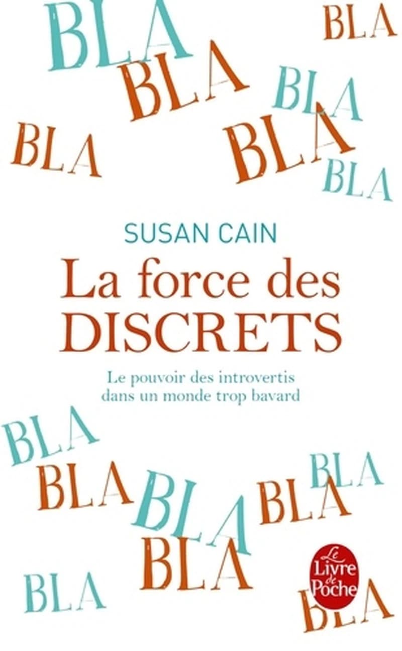 La force des discrets : le pouvoir des introvertis dans un monde trop bavard