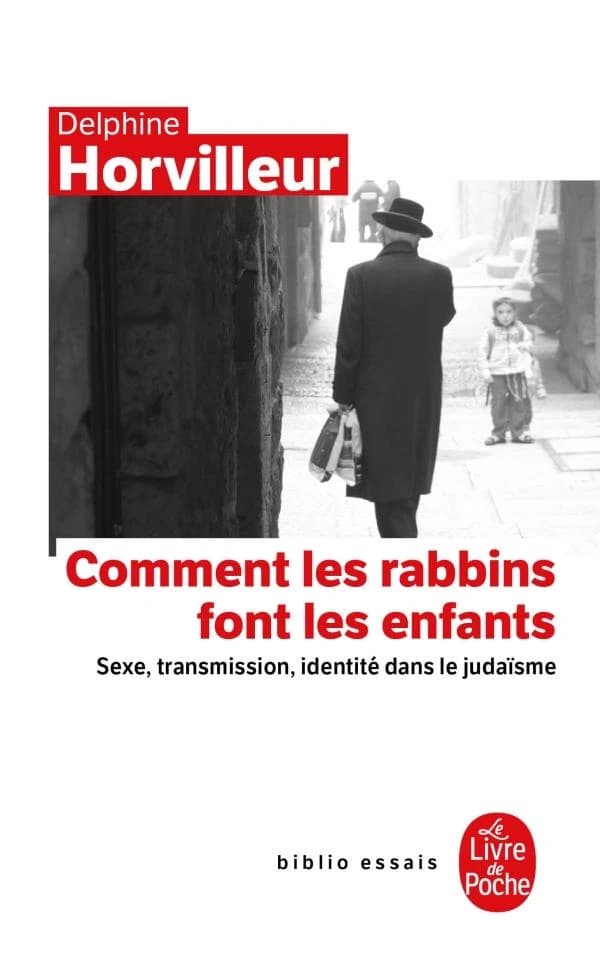 Comment les rabbins font les enfants ? : sexe, transmission, identité dans le judaïsme