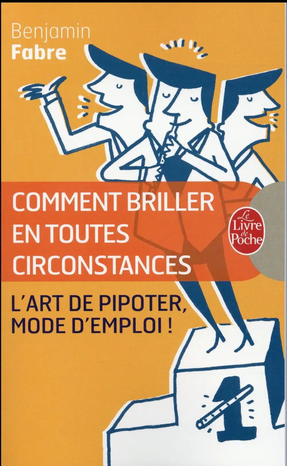 Comment briller en toutes circonstances : l'art de pipoter, mode d'emploi