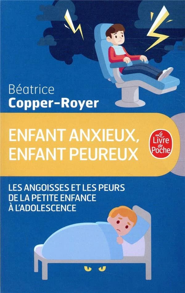 Enfant anxieux, enfant peureux : les angoisses et les peurs de la petite enfance à l'adolescence