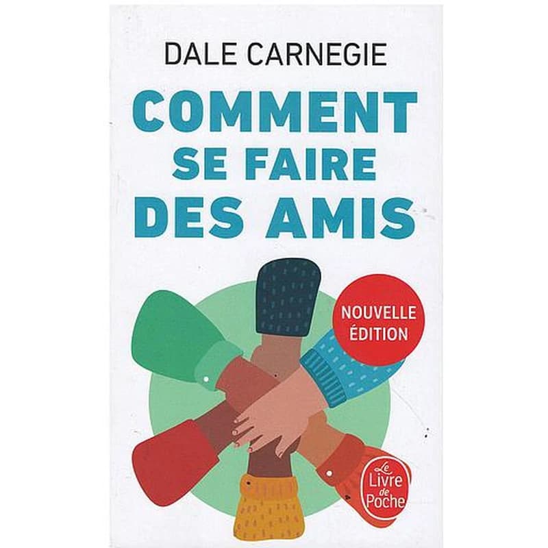 Comment se faire des amis (Nouvelle éd.) Dale Carnegie