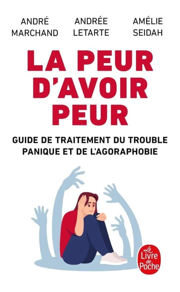 La peur d'avoir peur : Guide de traitement du trouble panique et de l'agoraphobie