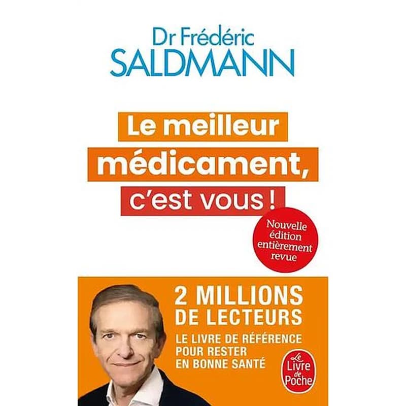 Le meilleur médicament, c'est vous ! (Nouvelle éd. entièrement revue) docteur Frédéric Saldmann
