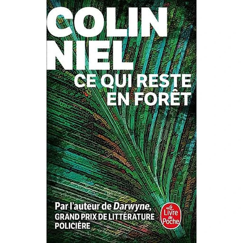 Ce qui reste en forêt : roman