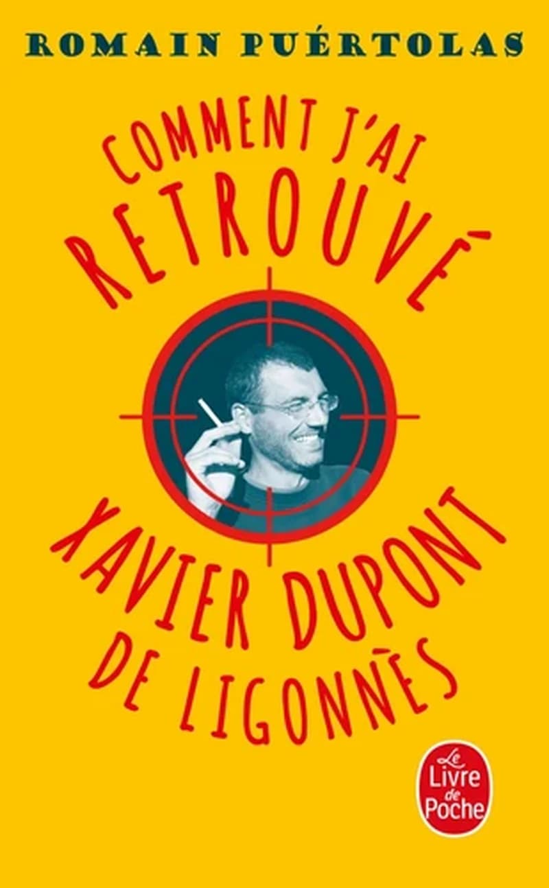 Comment j'ai retrouvé Xavier Dupont de Ligonnès : roman