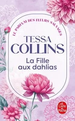 La Fille aux dahlias : le parfum des fleurs sauvages. tome I