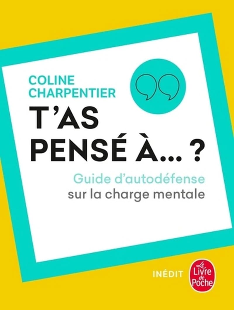 T'as pensé à ? : guide d'autodéfense sur la charge mentale