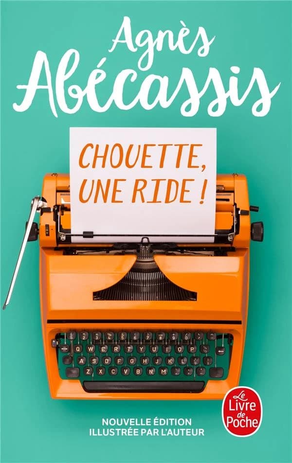 Chouette, une ride ! : roman (Nouvelle éd. illustrée par l'auteur) Agnès Abécassis