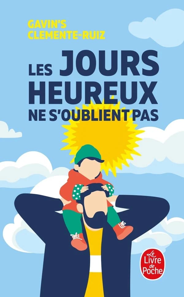 Les jours heureux ne s'oublient pas : roman
