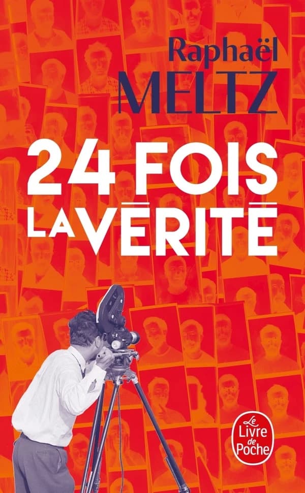 24 fois la vérité : roman