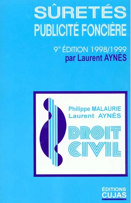 Cours de droit civil. Tome IX, Les sûretés, la publicité foncière (9e éd., mise à jour au 31 juillet 1998) Philippe Malaurie,... Laurent Aynès,... ; par Laurent Aynès