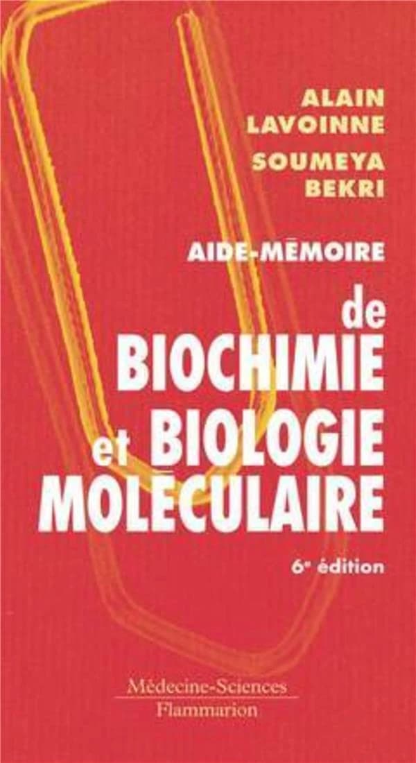 Aide-mémoire de biochimie et biologie moléculaire (6e éd.)