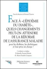 Face à l'épidémie du diabète, quels changements peut-on attendre de la réforme de l'assurance maladie pour les diabètes, les diabétiques et leur prise en charge ? : [séminaire, tenu en mai 2004, à l'Institut d'études des politiques de santé, Paris]