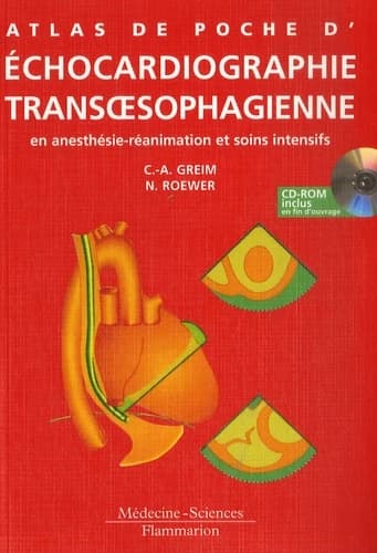 Atlas d'échocardiographie transoesophagienne : en anesthésie-réanimation et soins intensifs
