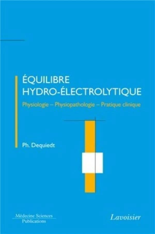 Équilibre hydro-électrolytique : physiologie, physiopathologie et pratique clinique