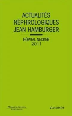 Actualités néphrologiques ; Jean Hamburgerhopital ; hôpital Necker (édition 2011)