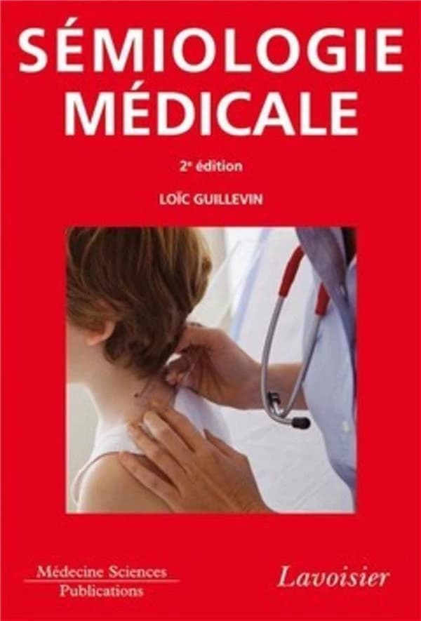 Sémiologie médicale (2e éd.) professeur Loïc Guillevin