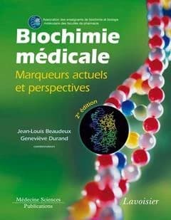 Biochimie médicale : marqueurs actuels et perspectives (2e éd. revue et augmentée) [publié par l'] Association des enseignants de biochimie et biologie moléculaire des facultés de pharmacie ; Geneviève Durand, Jean-Louis Beaudeux, coordonnateurs